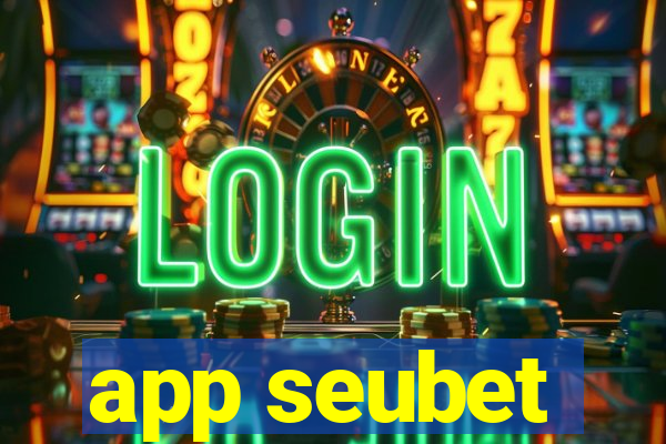 app seubet